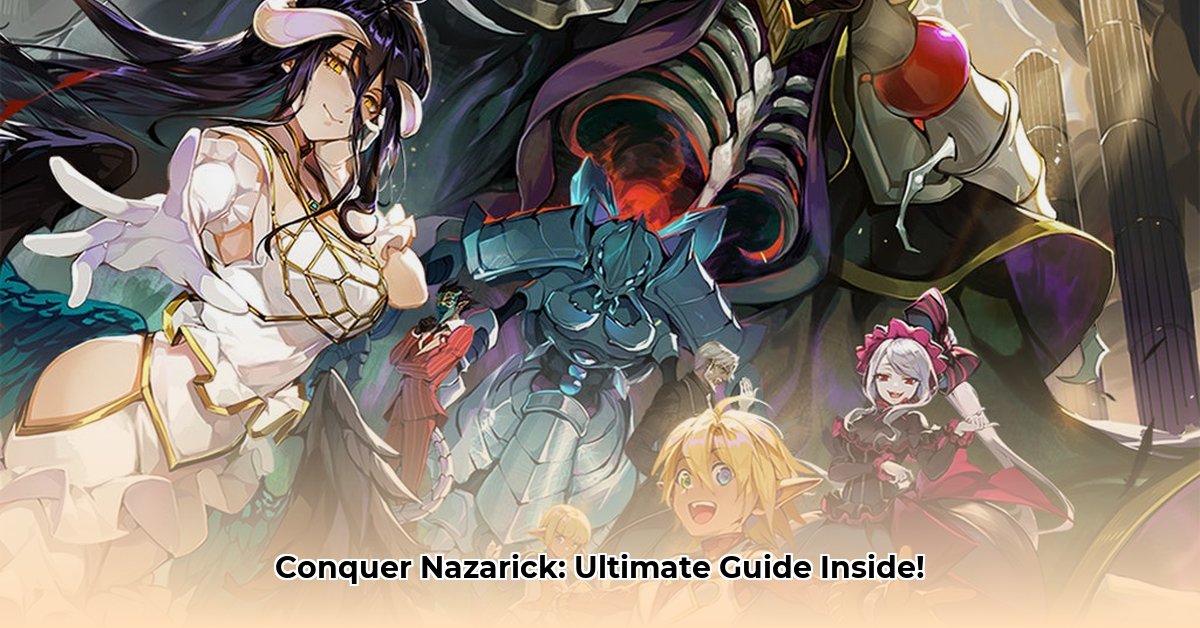 Dominate Nazarick: Lord of Nazarick APK Guide | Lord of Nazarick Apk